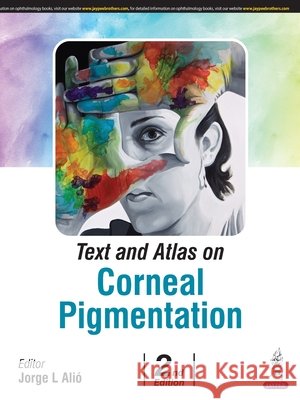 Text and Atlas on Corneal Pigmentation Jorge L Alio 9789366160993