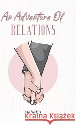 An Adventure of Relations Mehak T 9789366171890 Poets Choice