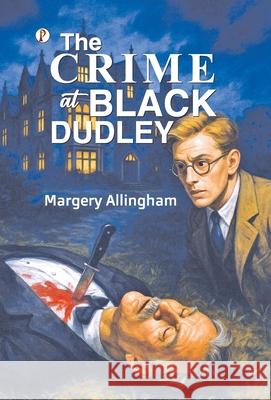 The Crime at Black Dudley Margery Allingham 9789367000830
