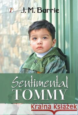 Sentimental Tommy J. M. Barrie 9789367003336 Pharos Books Private Limited