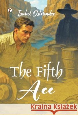 The Fifth Ace Isabel Ostrander 9789367006948 Pharos Books Private Limited