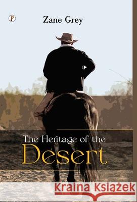 The Heritage of the Desert Zane Grey 9789367007952