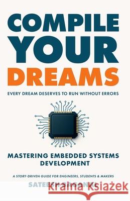 Compile Your Dreams Sateesh Baganal 9789367075142 Clever Fox Publishing