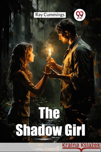 The Shadow Girl Ray Cummings 9789367141441