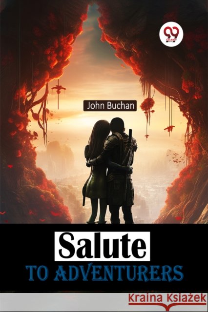 Salute to Adventurers John Buchan 9789367142219 Double 9 Books
