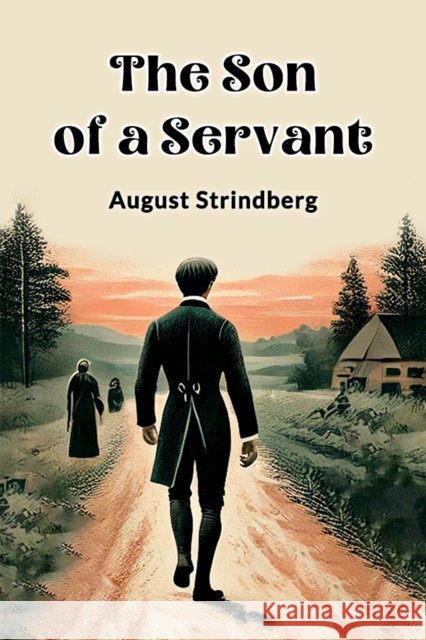 The Son Of A Servant August Strindberg 9789367144381