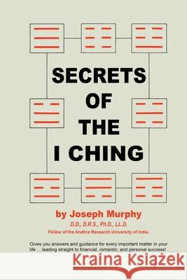 Secrets of the I Ching Joseph Murphy 9789368377764 Parker Pub. Co