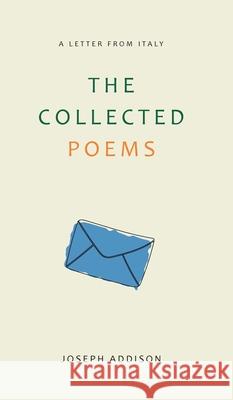 The Collected Poems Joseph Addison 9789368493648