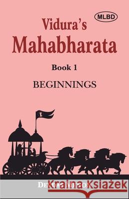 Vidura's Mahabharata: Beginnings (Book 1) Devdas Menon 9789368531388