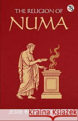 The Religion Of Numa Jesse Benedict Carter 9789368810162 True Sign Publishing House Private Limited