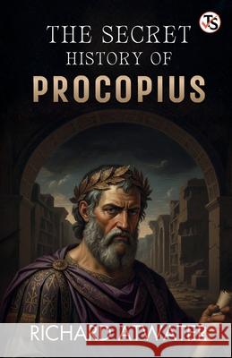 The Secret History Of Procopius Richard Atwater 9789368815563
