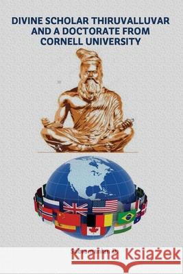 Divine Scholar Thiruvalluvar And A Doctorate from Cornell University Bestoon Abdulmaged Othman Subramanian D 9789368848356