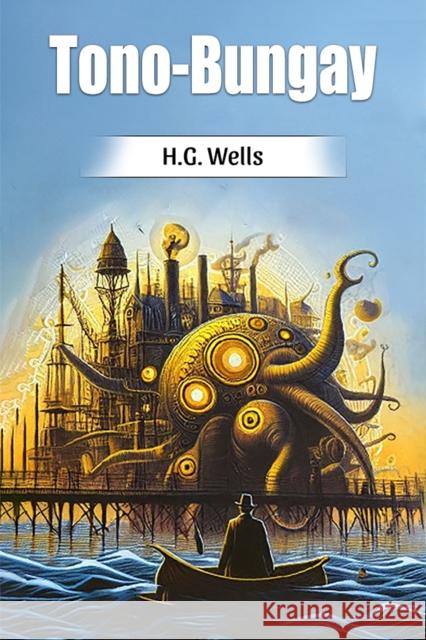 Tono-Bungay H G Wells 9789369077908 Double 9 Books