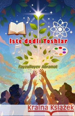 Iste'dodli Yoshlar: (Talented Youth, Anthology) Fayzulloyev Abramat 9789369083121 Taemeer Publications