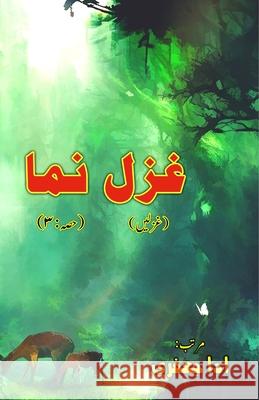 Ghazal Numa - Part-3: (Ghazals Collection from earliest Era) Ada Jafri 9789369083923 Taemeer Publications