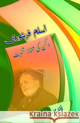 Aslam Farshori - Deccan ki mumtaz Shakhsiat: (Prominent figure of the Deccan) Dr Muhamid Hilal Azmi 9789369084487 Taemeer Publications