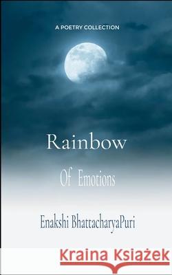 Rainbow of Emotions Enakshi Bhattacharya Puri 9789369530205