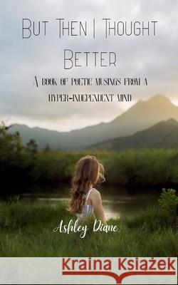 But Then I Thought Better Ashley Diane 9789369532247