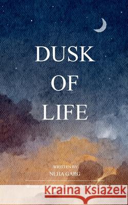 Dusk of Life Neha Garg 9789369532391