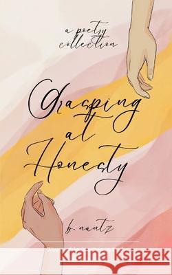 Grasping at Honesty B. Nantz 9789369532605