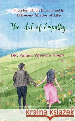 The Art of Empathy Pallavi Vijendra Singh 9789369540495