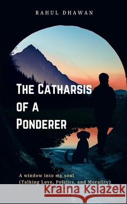 The Catharsis of a Ponderer Rahul Dhawan 9789369543700