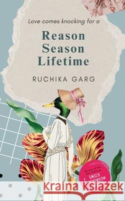 Love comes knocking for a Reason, Season, Lifetime Ruchika Garg 9789369546008