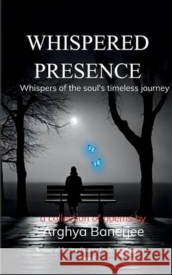 Whispered Presence Arghya Banerjee 9789369546190