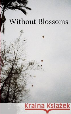 Without Blossoms Jenna Tung 9789369547234