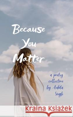 Because You Matter Ankita Singh 9789369547715