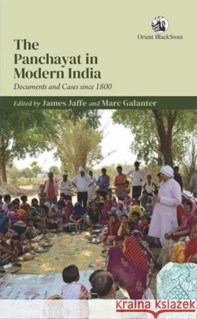 The Panchayat in Modern India: Documents and Cases since 1800 Marc Galanter 9789369737925