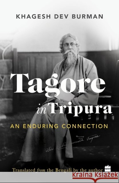 Tagore In Tripura Khagesh Dev Burman 9789369895250