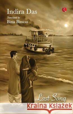 Last Song Before Home Indira Das Translated by Bina Biswas 9789370035881 Rupa Publications India Pvt Ltd