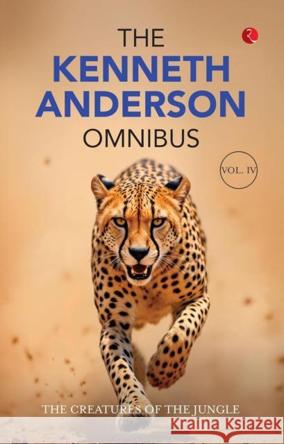 The Kenneth Anderson Omnibus Volume IV Kenneth Anderson 9789370038332 Rupa Publications India Pvt Ltd