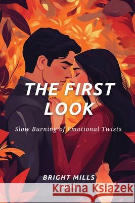 The First Look Bright Mills 9789370091412 Ukiyoto Publishing