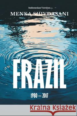 Frazil (1980 - 2017) Indonesian Version Menka Shivdasani 9789370093249