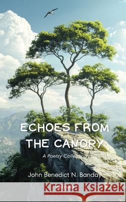 Echoes from the Canopy John Benedict N Banday 9789370094437