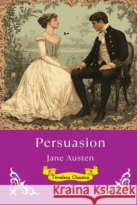 Persuasion Timeless Classics Jane Austen 9789370097513 Ukiyoto Publishing