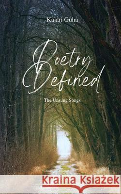 Poetry Defined Kajari Guha 9789370097797