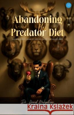 Abandoning The Predator Diet Hamid Muhyidheen 9789370186965