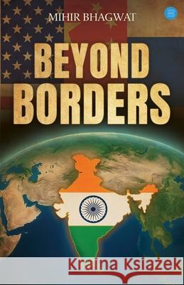 Beyond Borders Mihir Bhagwat 9789370188488 Bluerose Publishers