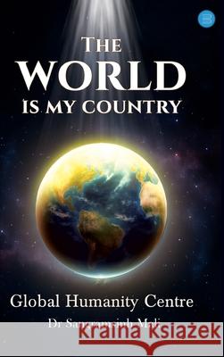 The world is my country - Global Humanity Centre Sangramsinh Mali 9789370189683
