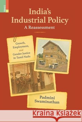 India's Industrial Policy-A Reassessment Padmini Swaminathan 9789370331488