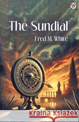 The Sundial Fred M. White 9789370810129