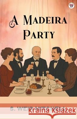 A Madeira Party S. Weir Mitchell 9789370810310 Double 9 Books