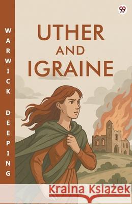 Uther And Igraine Warwick Deeping 9789370810402 Double 9 Books