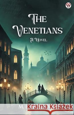 The Venetians A Novel M. E. Braddon 9789370810495