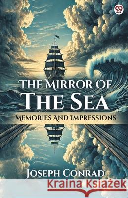 The Mirror Of The Sea Memories And Impressions Joseph Conrad 9789370810648 Double 9 Books