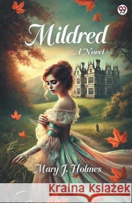 Mildred A Novel Mary J. Holmes 9789370810808 Double 9 Books