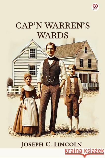 Cap’n Warren’s Wards (Edition1) Joseph C Lincoln 9789370812871